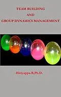 E-Book (epub) Team Building and Group Dynamics Management von Hiriyappa B