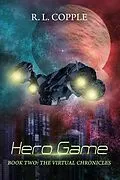 E-Book (epub) Hero Game (The Virtual Chronicles, #2) von R. L. Copple