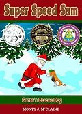 E-Book (epub) Santa's Rescue Dog (Super Speed Sam) von Monty J. McClaine