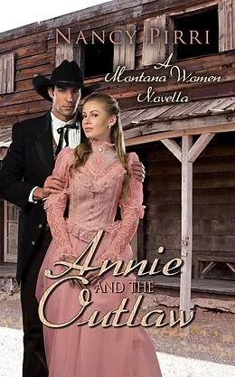 E-Book (epub) Annie and the Outlaw (Montana Women, #2) von Nancy Pirri