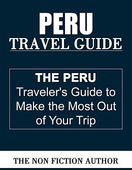 eBook (epub) Peru Travel Guide de The Non Fiction Author