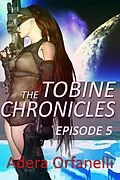 E-Book (epub) The Tobine Chronicles Episode 5 von Adera Orfanelli