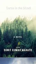 E-Book (epub) "Curse In the blood" (The early meeting, #1) von Sumit Kumar Mahato