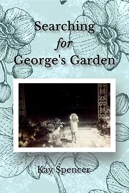 E-Book (epub) Searching for George's Garden von Kay Spencer