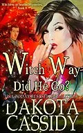 E-Book (epub) Witch Way Did He Go? (Witchless in Seattle Mysteries, #8) von Dakota Cassidy