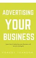 E-Book (epub) Advertising Your Business von Forest Johnson