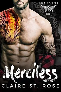 E-Book (epub) Merciless: A Bad Boy Baby Motorcycle Club Romance (Iron Reapers MC, #2) von Claire St. Rose