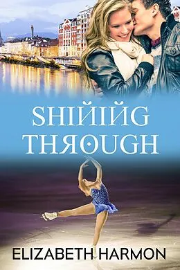 E-Book (epub) Shining Through (Red Hot Russians, #5) von Elizabeth Harmon
