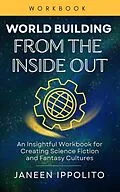 E-Book (epub) World Building from the Inside Out: Workbook von Janeen Ippolito