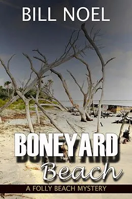E-Book (epub) Boneyard Beach (A Folly Beach Mystery) von Bill Noel