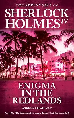 E-Book (epub) Enigma in the Redlands - Inspired by "The Adventure of the Copper Beeches" by Arthur Conan Doyle (The Adventures of Sherlock Holmes IV) von Andrew Delaplaine