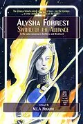 E-Book (epub) Sword of the Alliance (Alysha Forrest, #3) von M. C. A. Hogarth
