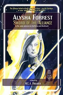 E-Book (epub) Sword of the Alliance (Alysha Forrest, #3) von M. C. A. Hogarth