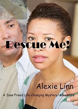 E-Book (epub) Rescue Me! (A Life Changing Joan Freed Mystery Adventure, #6) von Alexie Linn