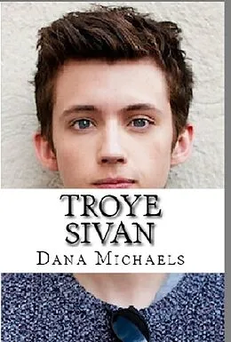 E-Book (epub) Troye Sivan von Dana Michaels