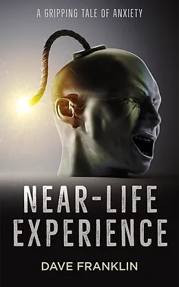E-Book (epub) Near-Life Experience: A Gripping Tale of Anxiety von Dave Franklin