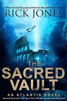E-Book (epub) The Sacred Vault (The Quest for Atlantis, #2) von Rick Jones