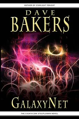E-Book (epub) GalaxyNet: The Eighth Zak Steepleman Novel von Dave Bakers