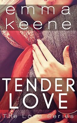 E-Book (epub) Tender Love (The Love Series) von Emma Keene