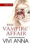 E-Book (epub) The Vampire Affair: Part Five: Billionaires After Dark von Vivi Anna