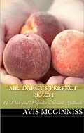 E-Book (epub) Mr. Darcy's Perfect Peach: A Pride and Prejudice Sensual Variation von Avis McGinnis
