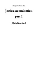 E-Book (epub) Jessica second series, part 1 (The Jessica Series, #11) von Alicia Bouchard