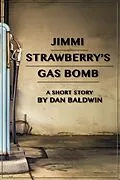 E-Book (epub) Jimi Strawberry's Gas Bomb von Dan Baldwin