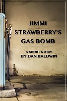 E-Book (epub) Jimi Strawberry's Gas Bomb von Dan Baldwin
