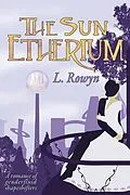 E-Book (epub) The Sun Etherium (An Etherium Novel, #2) von L. Rowyn