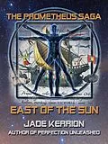 E-Book (epub) East of the Sun (The Prometheus Saga) von Jade Kerrion