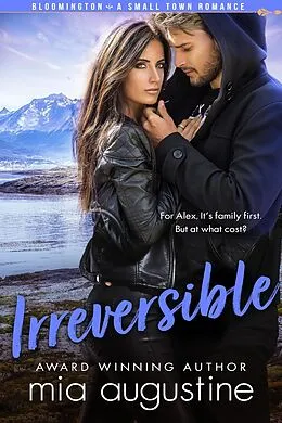 E-Book (epub) Irreversible (Bloomington Series, #3) von Mia Augustine