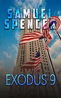 E-Book (epub) Exodus 9 (In the Grips of Silent Terror, #4) von Samuel Spencer