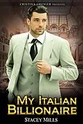 E-Book (epub) My Italian Billionaire von Cristina Grenier, Stacey Mills