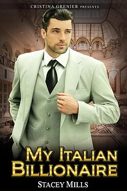 E-Book (epub) My Italian Billionaire von Cristina Grenier, Stacey Mills