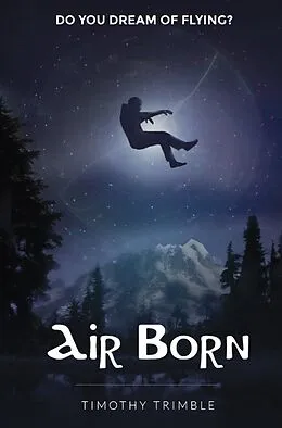 E-Book (epub) Air Born - Do You Dream of Flying? von Timothy Trimble