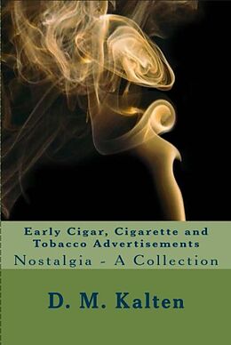 E-Book (epub) Early Cigar, Cigarette and Tobacco Advertisements Nostalgia - A Collection von D. M. Kalten