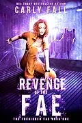 E-Book (epub) Revenge of the Fae (The Forbidden Fae Series, #1) von Carly Fall