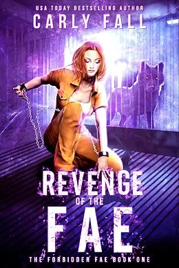 E-Book (epub) Revenge of the Fae (The Forbidden Fae Series, #1) von Carly Fall