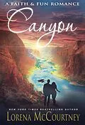 E-Book (epub) Canyon (A Faith & Fun Romance) von Lorena McCourtney