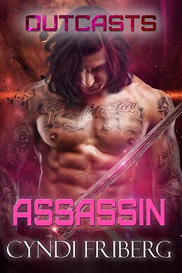 E-Book (epub) Assassin (Outcasts, #4) von Cyndi Friberg