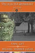 E-Book (epub) Final Gift (Uncollected Anthology: Deities) von Michael Warren Lucas