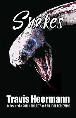 E-Book (epub) Snakes von Travis Heermann