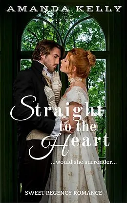 E-Book (epub) Straight to the Heart von Amanda Kelly