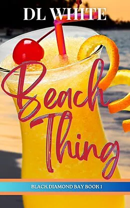E-Book (epub) Beach Thing (Black Diamond Bay Book 1) von Dl White