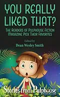 E-Book (epub) You Really Liked That?: Stories from Pulphouse Magazine von Kent Patterson, Johanna Rothman, Steve Perry