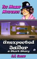 E-Book (epub) Unexpected Jailer: a Short Story (The Mommy Mysteries, #5) von D. K. Greene