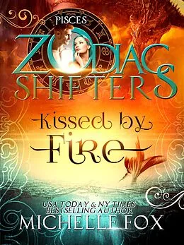 E-Book (epub) Kissed by Fire: Zodiac Shifters (Maidens) von Michelle Fox