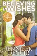 E-Book (epub) Believing in Wishes (The Little Matchmaker, #1) von Jennifer Decuir