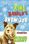 E-Book (epub) King Harald's Snow Job (King Harald Mysteries, #3) von Richard Audry