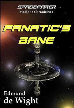 E-Book (epub) Spacefarer: Fanatic's Bane (Malbane Chronicles, #1) von Edmund de Wight